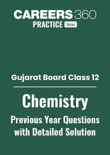 GSEB HSC Chemistry PYQ With Detailed Solutions
