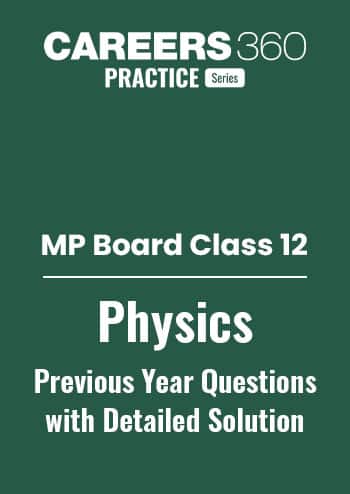 MP Board Class 12 Physics PYQ With Detailed Solutions