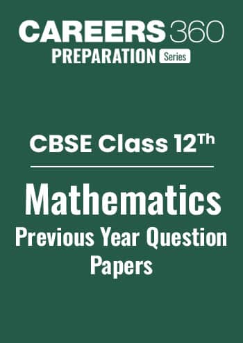 CBSE Class 12 Maths: Previous Year Question Papers