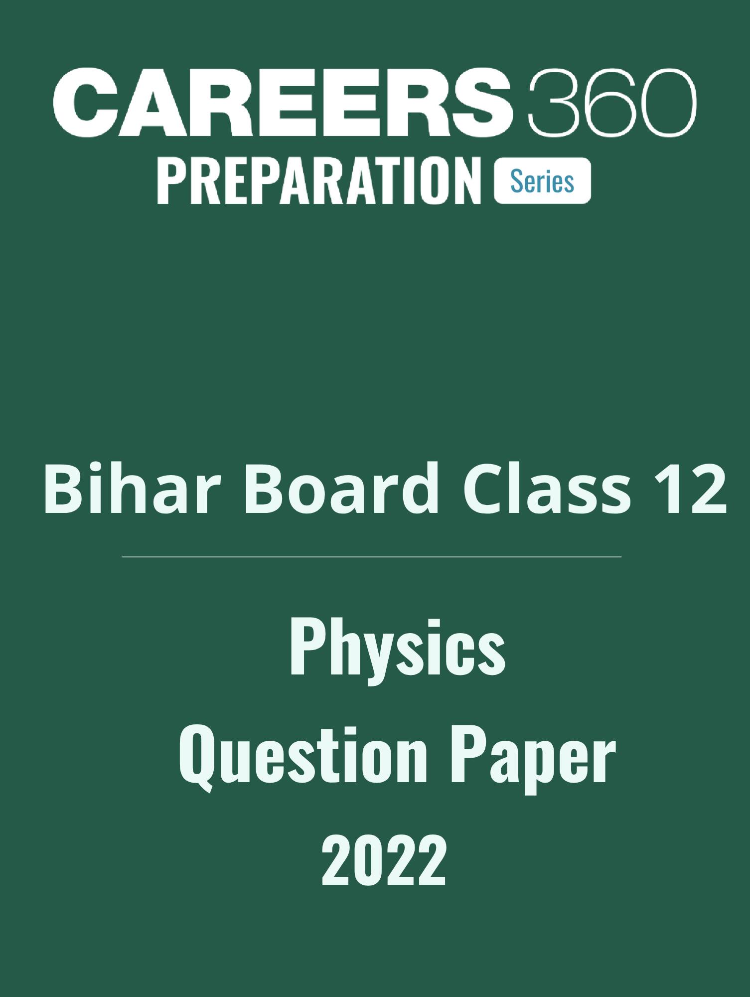 Bihar Board 12th Physics Question Paper 2022
